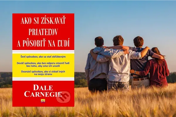 Ako si získavať priateľov a pôsobiť na ľudí (krátke zhrnutie myšlienok z knihy)